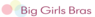Big Girls Bras