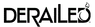 Derailed